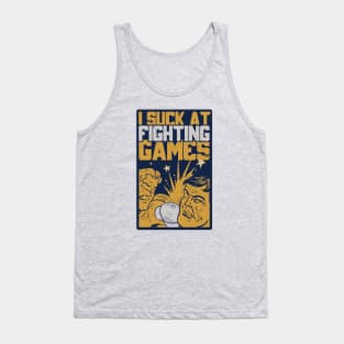 I Suck At Fighting Games Tank Top